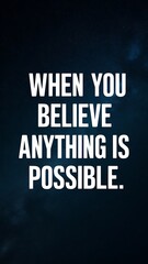 Fototapeta premium When You Believe Anything Is Possible colorful background and text (T-shirt Design Motivational Quote, Illustration ,Typography)