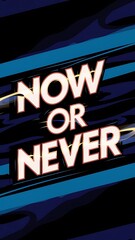 Fototapeta premium Now Or Never colorful background and text (T-shirt Design Motivational Quote, Illustration ,Typography)