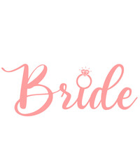 Bride wedding typography design on plain white transparent isolated background for card, shirt, hoodie, sweatshirt, apparel, tag, mug, icon, poster or badge