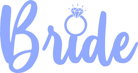 Bride wedding typography design on plain white transparent isolated background for card, shirt, hoodie, sweatshirt, apparel, tag, mug, icon, poster or badge
