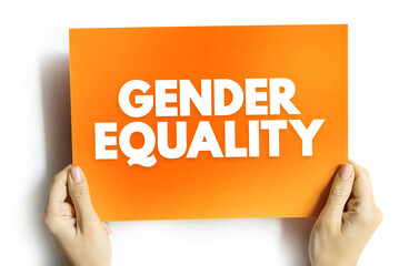Gender Equality - when people of all genders have equal rights, responsibilities and opportunities, text concept on card