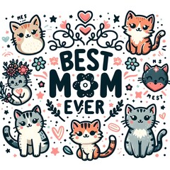 Cute Cats Best Mom Ever Illustration
