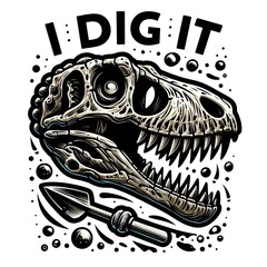 Dinosaur Skull with I Dig It Text