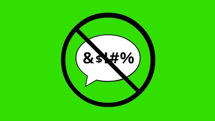 video animation black and white icon speech bubble with an insulting text and a stop or prohibited sign, 
in concept forbidden say swear or insult words. On green chroma key background