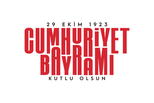 29 ekim Cumhuriyet Bayrami kutlu olsun, Republic Day Turkey. Translation: 29 october Republic Day Turkey and the National Day in Turkey happy holiday
