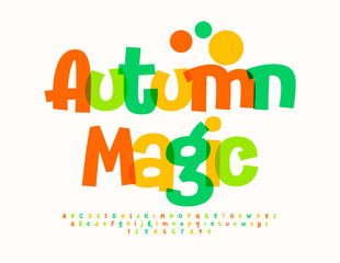 Vector colorful flyer Autumn Magic. Playful Bright Font. Bright Funny Alphabet Letters and Numbers set.