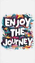Enjoy the Journey colorful background and text (T-shirt Design Motivational Quote, Illustration ,Typography)