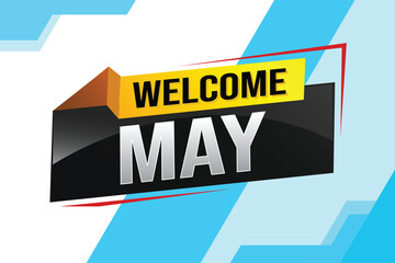 welcome May word text concept icon logo sign symbol vector note 3d style for use landing page, template, social media, web, mobile app, poster, banner, flyer, background, gift card, coupon

