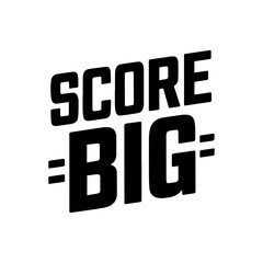 motivational sports typography design big score