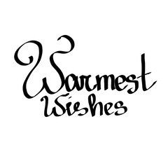 Calligraphy done with digital marker Lettering Warmest Wishes black and white illustration for use in decorating greeting cards and banners