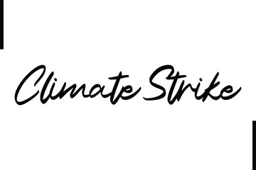 Climate Strike Stylish Typography Text Sayings or Quote