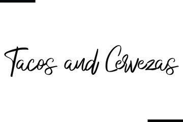 Tacos and Cervezas Stylish Typography Text Sayings or Quote