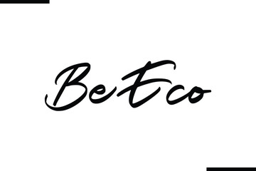 Be Eco Stylish Typography Text Sayings or Quote