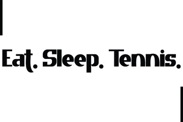 Eat. Sleep. Tennis Stylish Typography Text Sayings or Quote