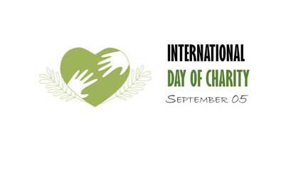 International Day of Charity is celebrated annually on September 5. Charity events.