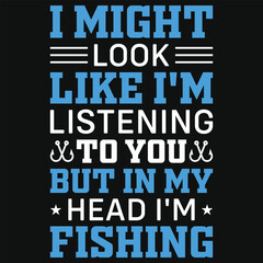 I might look like i'm fishing typography tshirt design