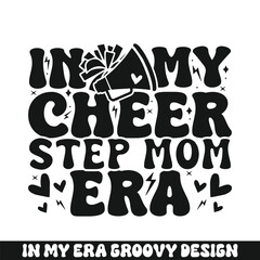 In my cheer stepmom era groovy retro, cheer family groovy svg designs