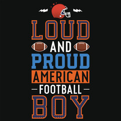 Loud and proud American football boy rugby playing typography tshirt design