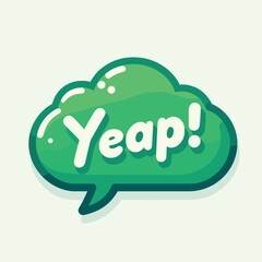 Green speech bubble with 'yeap!' text  modern communication icon