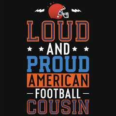 Loud and proud American football cousin rugby playing typography tshirt design