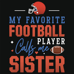 My favorite football player calls me sister rugby playing typographic tshirt design