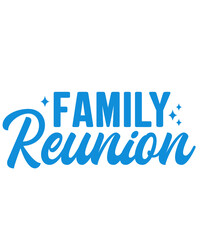 Family Reunion typography clip art design on plain white transparent isolated background for card, shirt, hoodie, sweatshirt, apparel, tag, mug, icon, poster or badge
