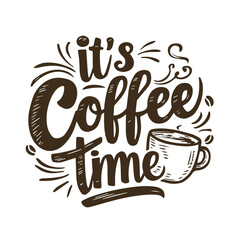 Hand drawn black and white cup of coffee and lettering phrase 