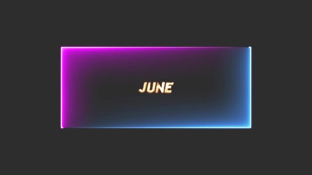 Bright neon rectangle on the word JUNE with black background