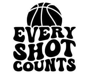 Every Shot Counts Svg,Basketball Svg,Basketball Cricut,Basketball Mascot Svg,Basketball Team Shirt,Template,Cut File Cricut,Silhouette
