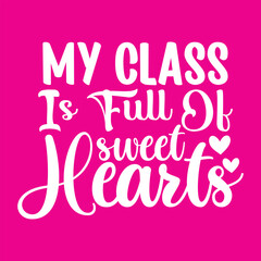 My class is full of sweet hearts, valentine's day svg