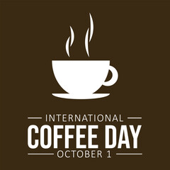 October 1 is Observed as International Coffee Day. Coffee Cup Silhouette with brown background. International Coffee Day background, banner, poster, wallpaper, cards. Vector EPS 10.