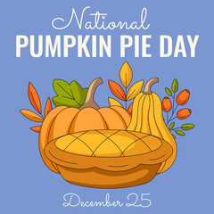 National pumpkin pie day. Traditional cake, pumpkin, squash, rosehip and leaves. Square vector illustration for poster, banner, greeting card, postcard, social media. December 25. Isolated background