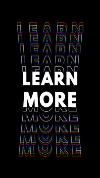 The video features the words "Learn More" in white fill on a black background, with a slight glitch effect and vertically multiplying outlined words.