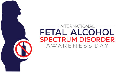 International Fetal Alcohol Spectrum Disorder Awareness Day is observed every year on September.Holiday concept background, placard, banner design template Vector illustration background design.
