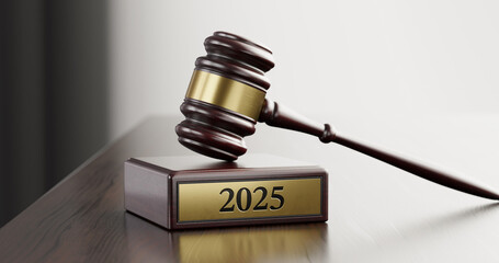 2025 : Judge's Gavel as a symbol of legal system and wooden stand with text word