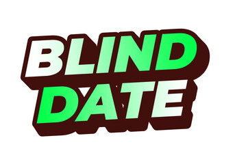Blind date. Text effect in 3D style with eye catching colors