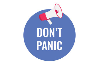 don’t panic button, banner, label, template for website. don’t panic text with colorful megaphone icon

