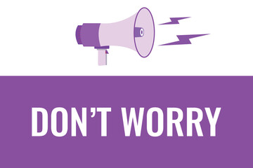 don’t worry button, banner, label, template for website. don’t worry text with colorful megaphone icon
