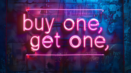 Obraz premium Bright neon sign reading buy one, get one against a dark, textured background. ideal for promotional materials, advertising campaigns, and marketing visuals.