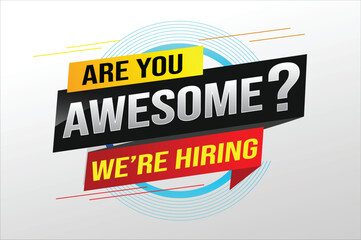 hiring recruitment Join now design for banner poster. are you awesome? lettering with geometric shapes lines. Vector illustration typographic. Open vacancy design template modern concept

