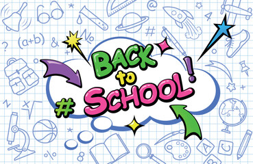 Back to school. School background with various symbols and signs on a sheet of exercise book and comic speech bubble. Banner design. Vector illustration