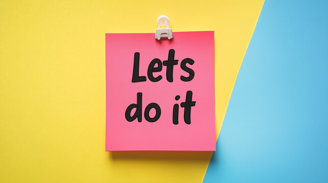 positive motivation message lets do it on sticky note isolated on color background