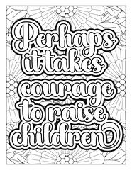 Mother Quotes with flowers pattern. Hand drawn with black and white lines. Doodles art for Mother's day or greeting card Motivational quotes coloring page with mandala background. Flower Background,