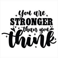 YOU ARE STRONGER THAN YOU THINK  INSPIRATION T-SHIRT DESIGN