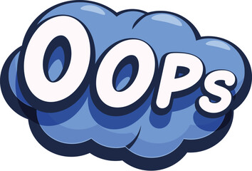 Oops comic speech bubble is floating, expressing surprise