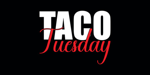 taco tuesday, mexican food 3d text effect on black background jpg image bold typography in abstract style, food logo and fast food for brand, champions, taco, tuesday