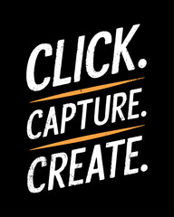 Click capture create. T-shirt design template.
