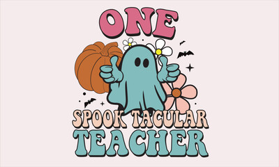 One Spook Tacular Teacher Halloween Retro Design