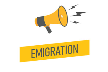 emigration button, banner, label, template for website. emigration text with colorful megaphone icon
