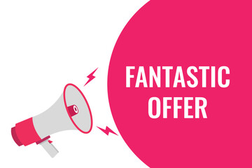 fantastic offer button, banner, label, template for website. fantastic offer text with colorful megaphone icon
